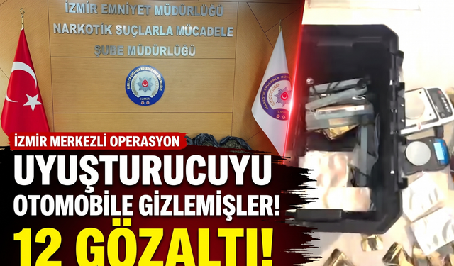 İzmir merkezli operasyonda 63 kilo skunk! 12 gözaltı!