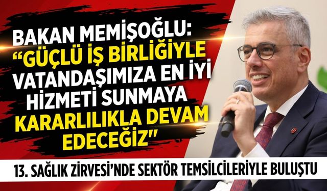 Memişoğlu, 13. Sağlık Zirvesi’nde sektör temsilcileriyle buluştu
