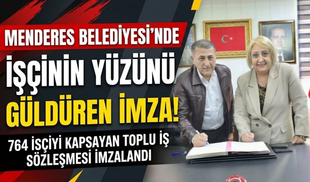 Menderes’te 764 işçiyi kapsayan sözleşme imzalandı