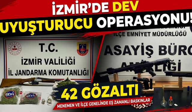Menemen’de dev operasyon! 42 şüpheli gözaltında!