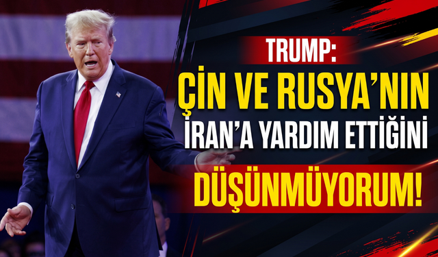 Trump’tan Çin ve Rusya mesajı: 'Çok çabuk anlarız!'