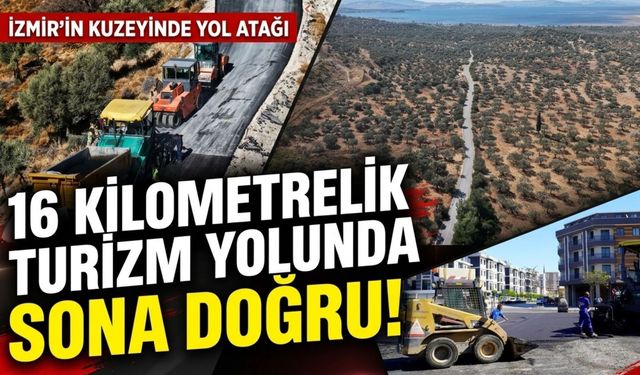 İzmir’in kuzeyinde yol seferberliği