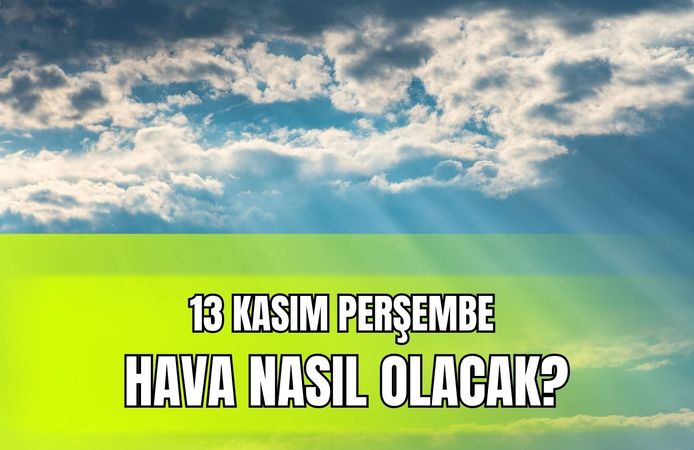 İzmir’de 13 Kasım Perşembe günü hava nasıl olacak?