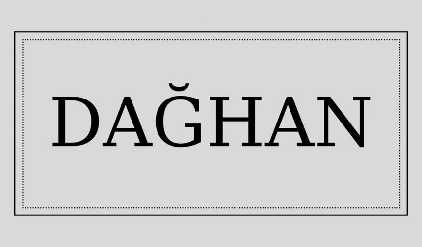 Dağhan isminin anlamı ve kökeni nedir?