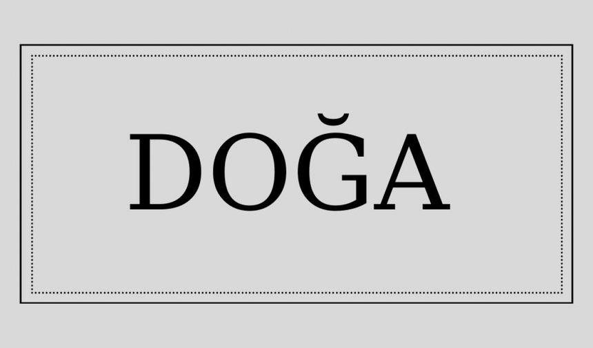 Doğa isminin anlamı ve kökeni nedir?
