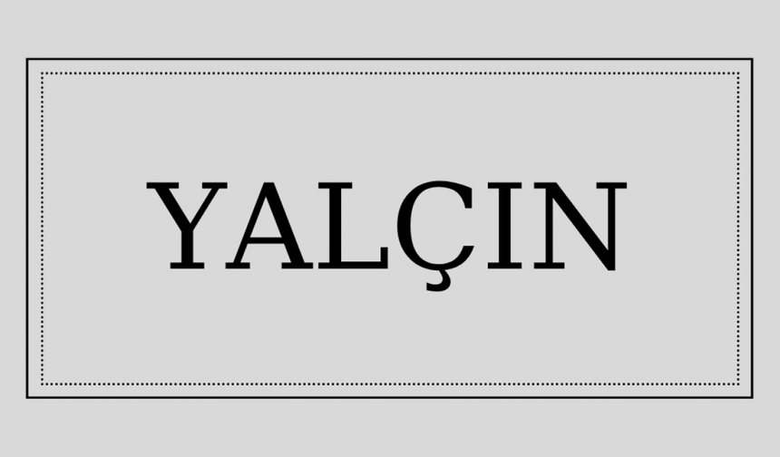 Yalçın isminin anlamı ve kökeni nedir?