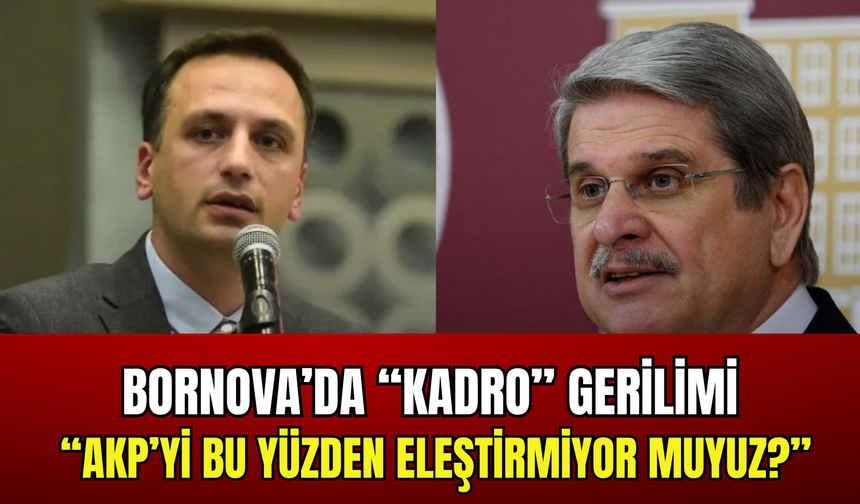 Bornova’da kadro tartışması: Eşki ile Çıray karşı karşıya geldi