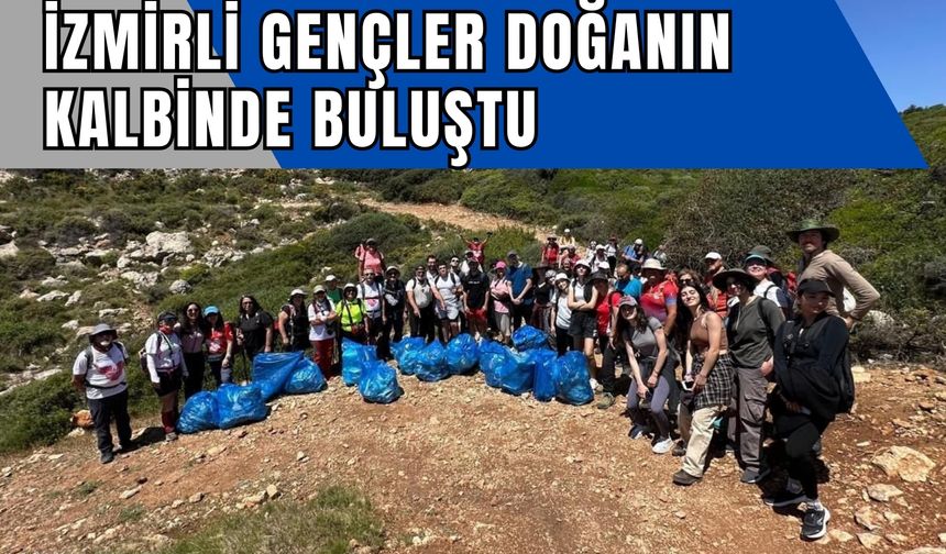 İzmirli gençler doğanın kalbinde buluştu