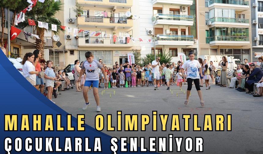 Mahalle Olimpiyatları çocuklarla şenleniyor