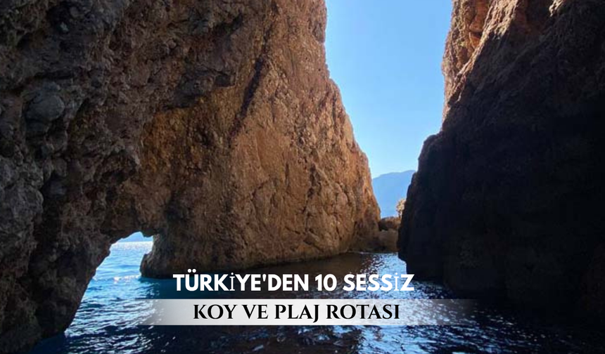 Plaj değil cennet: Kalabalıklardan uzak 10 saklı koy!
