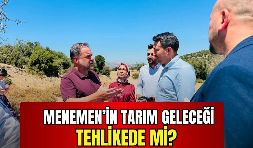 Menemen’in tarım geleceği tehlikede mi? AK Partili Durmaz’dan çöp tesisine tepki