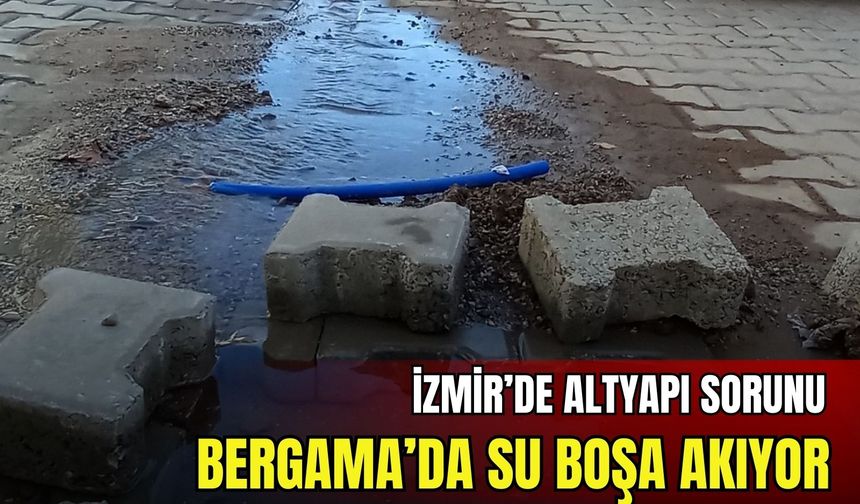 Bergama’da su patlağı 15 gündür onarılmadı, vatandaş isyan etti!