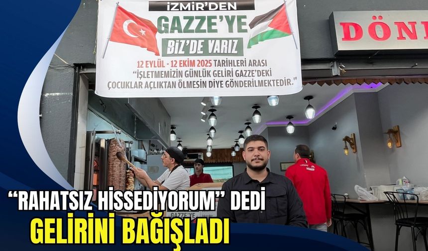 İzmirli dönerci bir aylık kazancını Gazze’ye bağışladı!