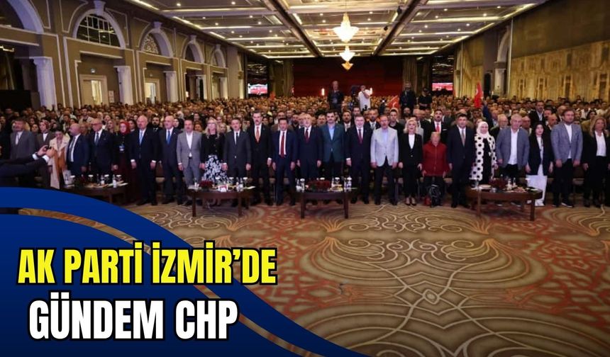 AK Parti İzmir’de gündem CHP: Eyyüp Kadir İnan, Cemil Tugay'a teşekkür etti