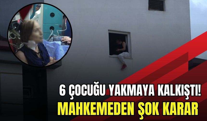 Antalya'da kan donduran olay: 6 çocuğu yakmaya kalkıştı! Mahkemeden şok karar