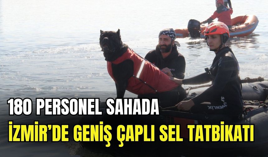 İzmir’de geniş çaplı sel tatbikatı: 180 personel sahada