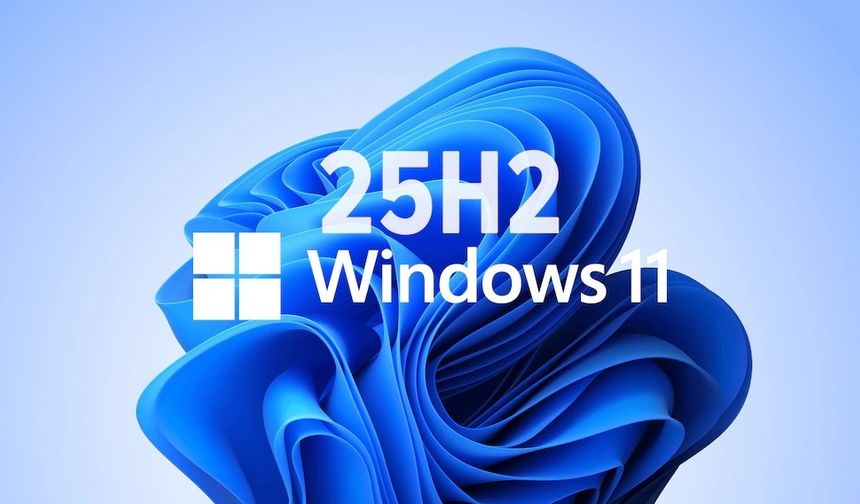 Windows 11 25H2 Güncellemesi yayınlandı: Güncelleme nasıl yapılır?