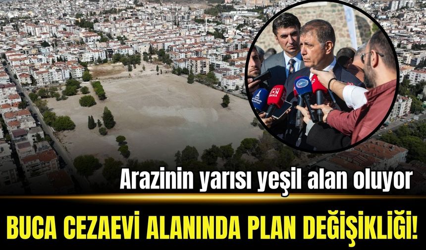 Buca Cezaevi arazisinin yarısı yeşil alan oluyor