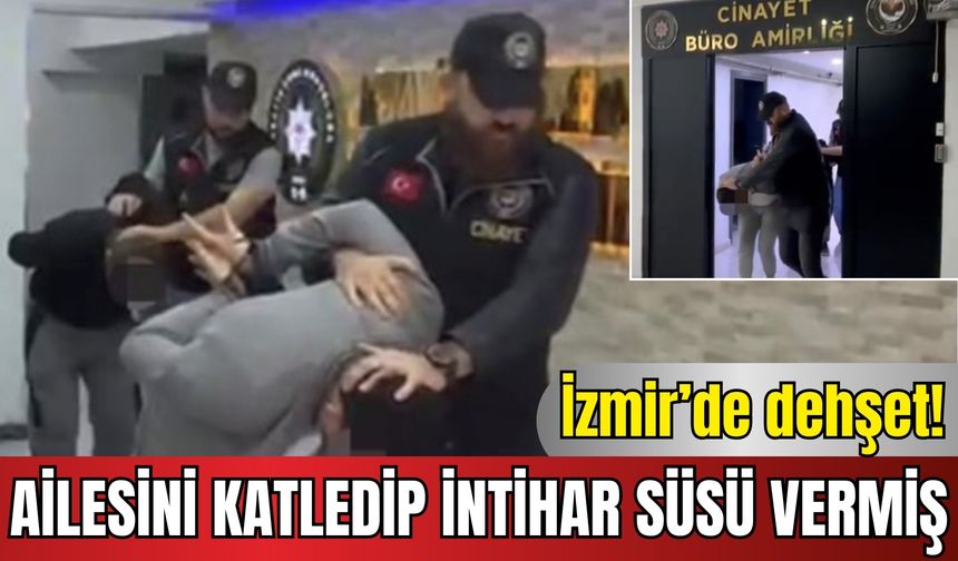 İzmir’de dehşet! Küçük oğul, anne, baba ve abisini katletti