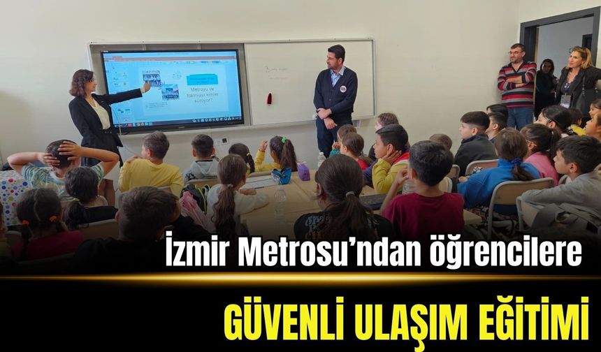 İzmir Metrosu’ndan öğrencilere güvenli ulaşım eğitimi