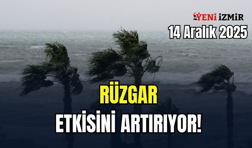 İzmir'de 14 Aralık 2025 Pazar hava durumu: Urla, Çeşme ve Foça dikkat!