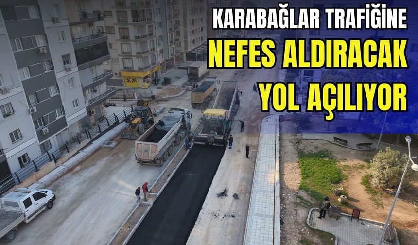 Karabağlar trafiğine nefes aldıracak yol açılıyor