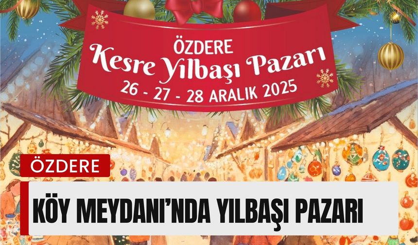 Kesre Yılbaşı Pazarı kapılarını açıyor