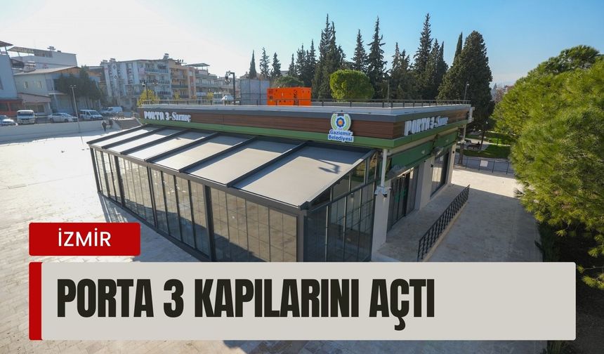 Sarnıç’ta yeni kamusal alan: Porta 3 kapılarını açtı