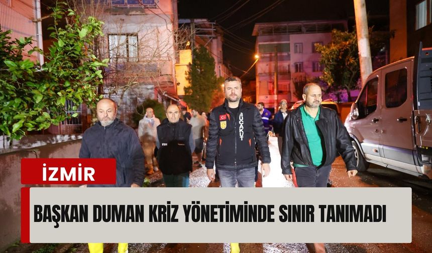 Başkan Duman kriz yönetiminde sınır tanımadı