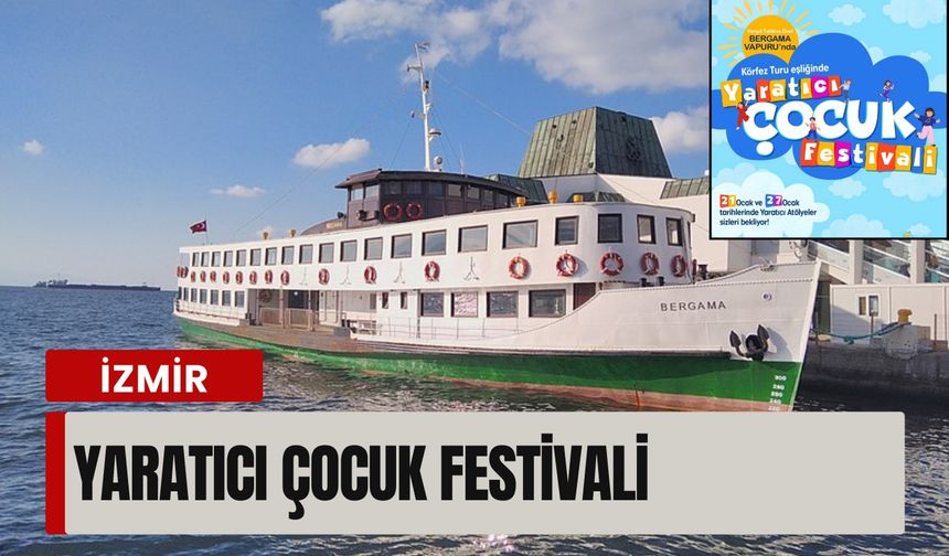 Bergama Vapuru’nda Yaratıcı Çocuk Festivali