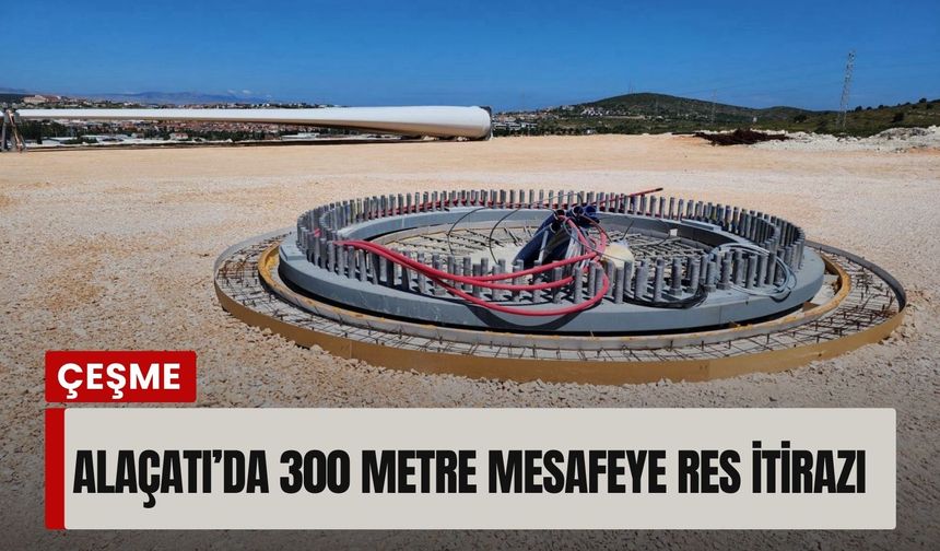 Çeşme Çevre Derneği’nden 'Alaçatı’da 300 metre mesafeye RES itirazı'