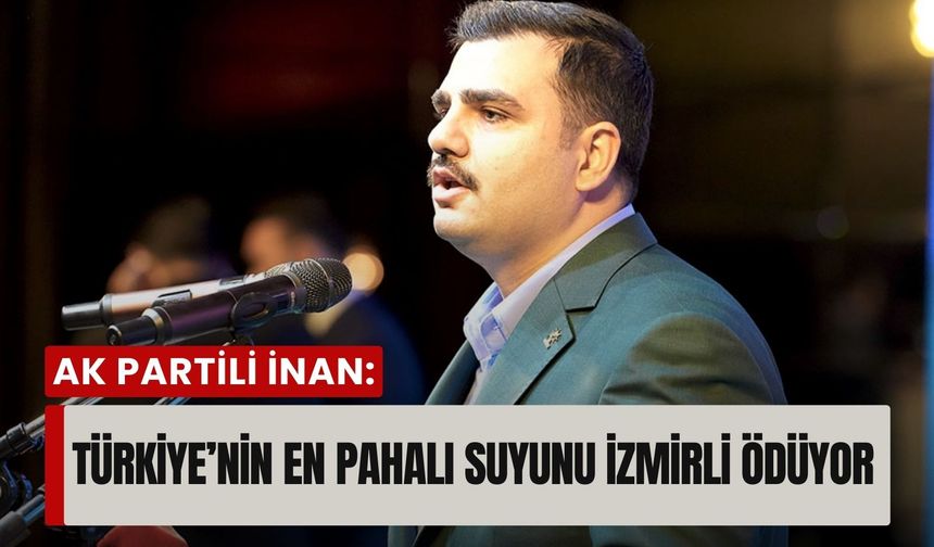 Eyyüp Kadir İnan’dan İzmir’de su krizi çıkışı: '25 yıl yan gelip yattılar'