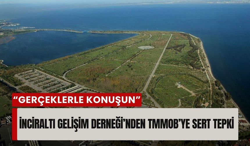İnciraltı Gelişim Derneği’nden TMMOB’ye sert tepki: 'Hangi halktan bahsediyorsunuz?'