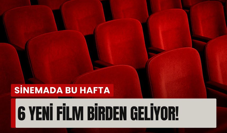 Komedi, animasyon, gerilim, dram… Sinemada dolu dolu hafta!