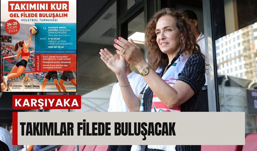 Karşıyaka’da voleybol heyecanı başlıyor: Takımlar filede buluşacak