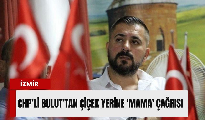 CHP Buca’da Suat Bulut dönemi başladı: Çiçek yerine 'mama' çağrısı