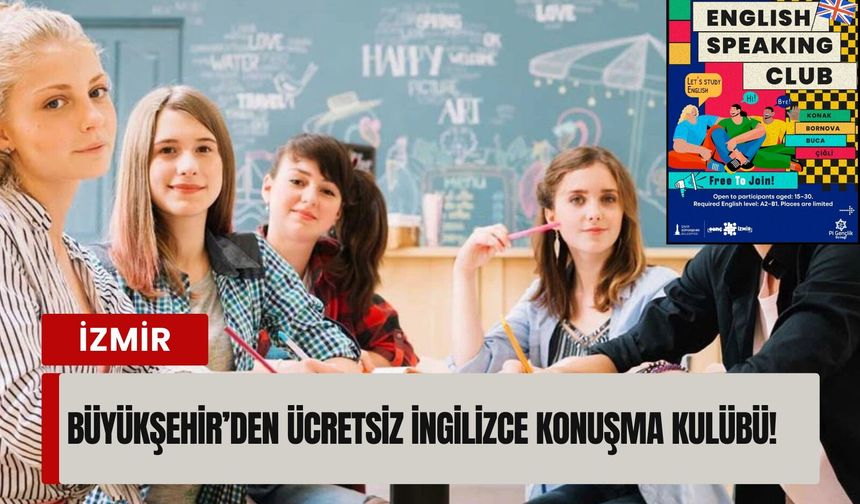 Gençler için Büyükşehir’den ücretsiz İngilizce Konuşma Kulübü!