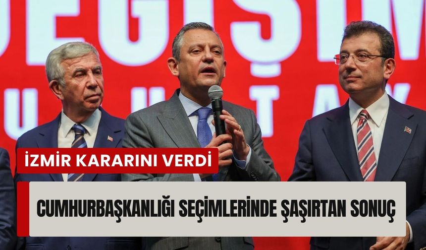 Erdoğan karşısında en güçlü isim kim? Cumhurbaşkanlığı seçimlerinde İzmir kararını verdi