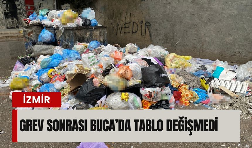Grev sonrası Buca’da tablo değişmedi