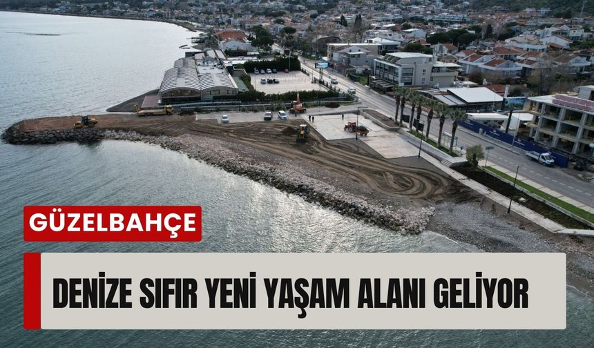 Güzelbahçe’de denize sıfır yeni yaşam alanı geliyor