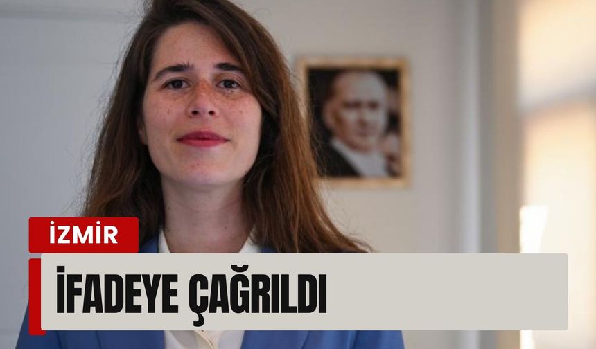 Çeşme Belediye Başkanı Lâl Denizli ifadeye çağrıldı