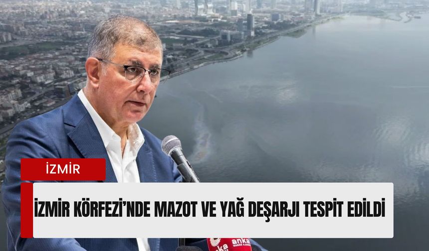 İzmir Körfezi’nde mazot ve yağ deşarjı tespit edildi