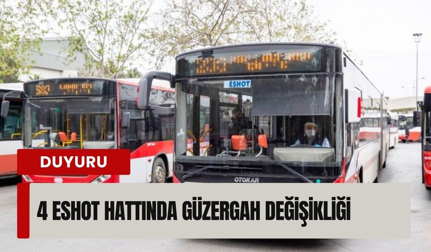 İzmir’de 4 ESHOT hattında güzergah değişikliği