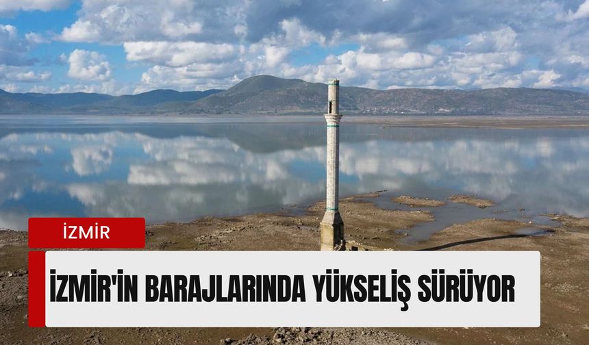 İzmir'in su rezervlerinde son durum: Tahtalı Barajı doluluk oranı