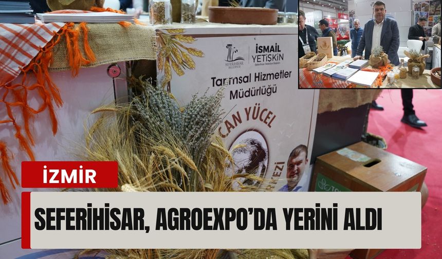 Seferihisar AGROEXPO fuarında yerini aldı