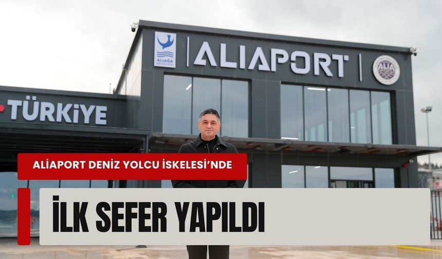 Ramazan Bayramı’nda Aliaport’tan ilk yolculuk