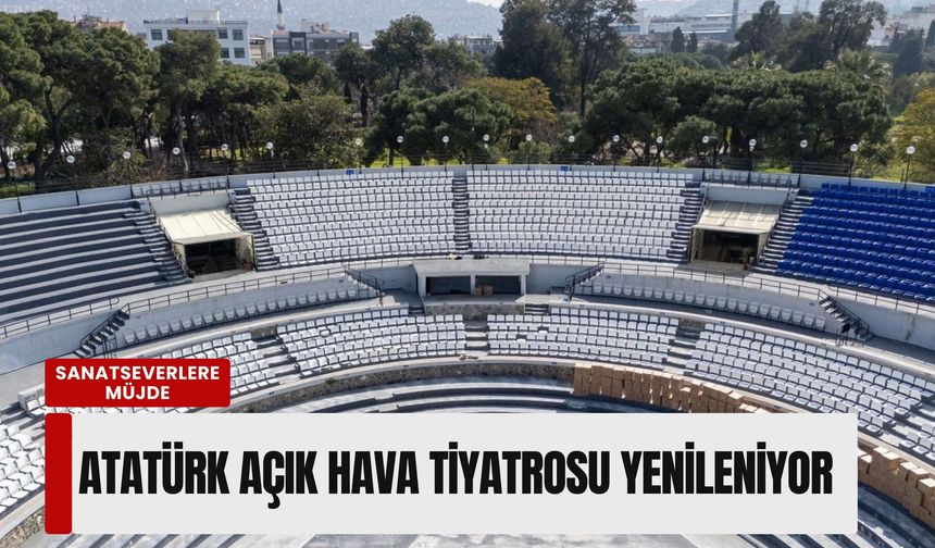Kültürpark Atatürk Açık Hava Tiyatrosu yenileniyor: Sanatseverlere müjdeli haber!