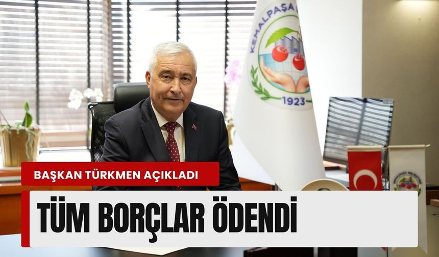 Başkan Türkmen açıkladı: Tüm borçlar ödendi