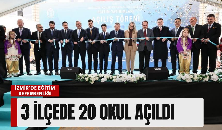 İzmir’de eğitim seferberliği: Bornova, Konak ve Karabağlar’da 20 okul açıldı