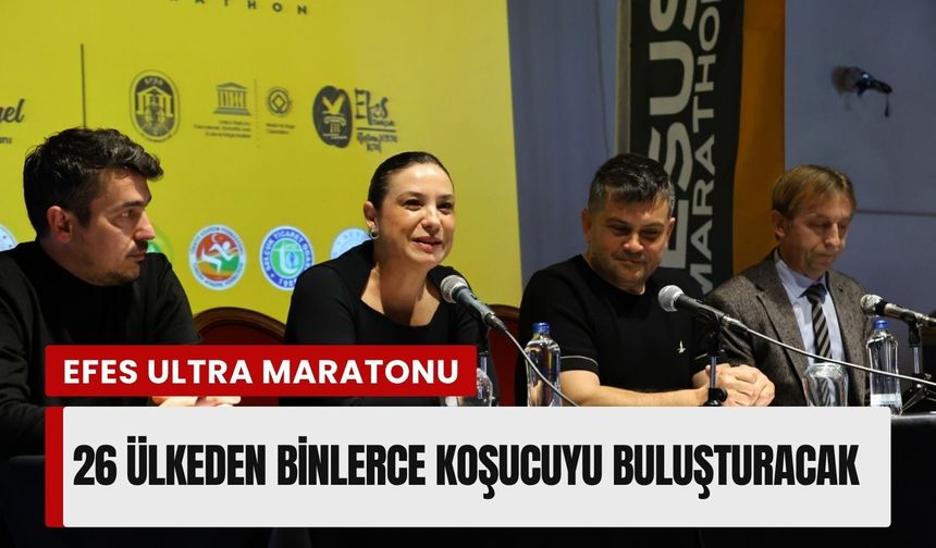 Efes Ultra Maratonu 26 ülkeden binlerce koşucuyu buluşturacak